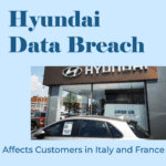 Hyundai Data Breach Affects Customers in Italy and France: Personal Data Compromised