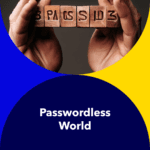 Embracing Passwordless Future with Advanced Authentication Methods