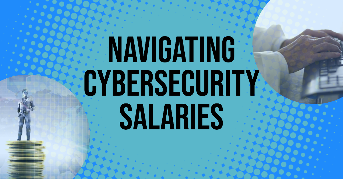 Navigating The Complex Cybersecurity Salary Landscape Cyber 5396